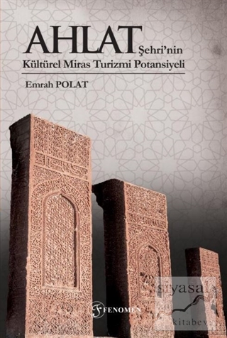 Ahlat Şehri'nin Kültürel Miras Turizmi Potansiyeli (Renkli) (Ciltli)