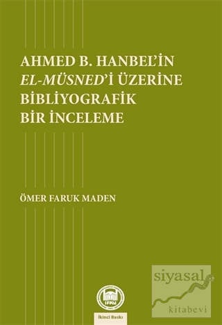 Ahmed B. Hanbel'in El-Müsned'i Üzerine Bibliyografik Bir İnceleme Ömer