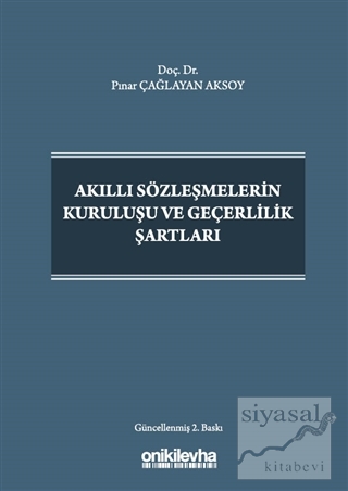 Akıllı Sözleşmelerin Kuruluşu ve Geçerlilik Şartları (Ciltli) Pınar Ça