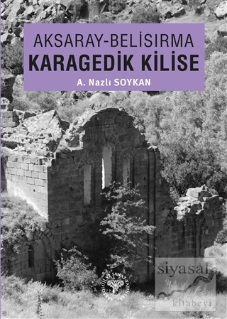 Aksaray - Belisırma: Karagedik Kilise