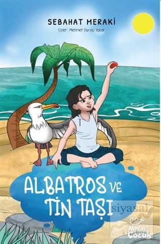 Albatros ve Tin Taşı Sebahat Meraki