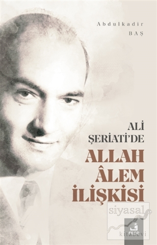 Ali Şeriati'de Allah Alem İlişkisi