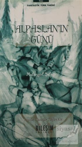Alpaslan'ın Günü / Malazgirt Şafağı