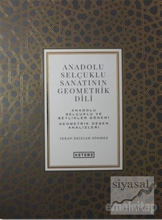 Anadolu Selçuklu Sanatının Geometrik Dili Cilt 2 (Ciltli)