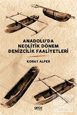 Anadolu'da Neolitik Dönem Denizcilik Faaliyetleri