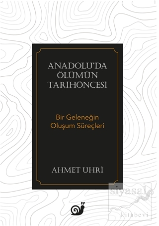 Anadolu'da Ölümün Tarihöncesi Ahmet Uhri
