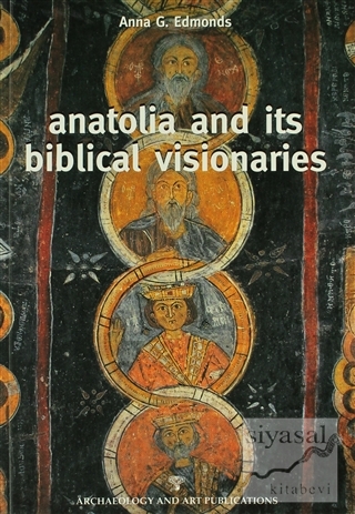 Anatolia And Its Biblical Visionaries