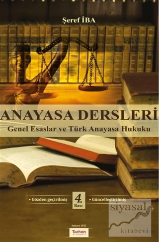Anayasa Dersleri (Genel Esaslar ve Türk Anayasa Hukuku) Şeref İba