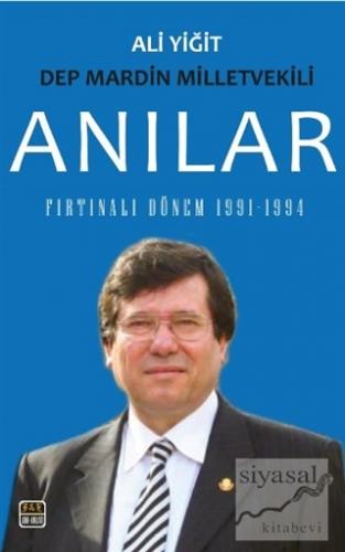 Anılar - Fırtınalı Dönem 1991-1994 Ali Yiğit