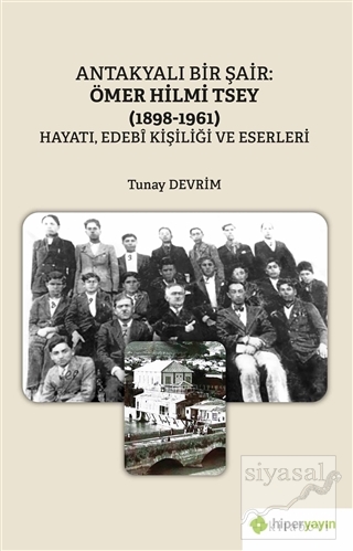 Antakyalı Bir Şair: Ömer Hilmi Tsey	(1898-1961)