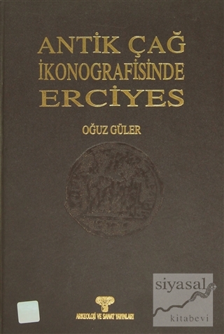 Antik Çağ İkonografisinde Erciyes (Ciltli) Oğuz Güler
