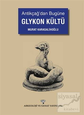 Antikçağ'dan Bugüne Glykon Kültü