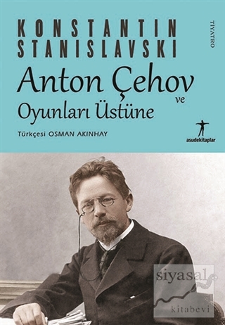 Anton Çehov ve Oyunları Üstüne Konstantin Stanislavski