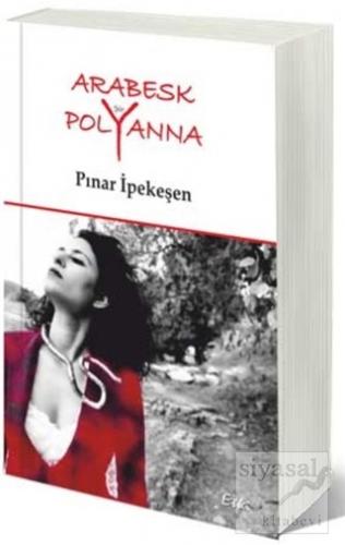 Arabesk Polyanna Pınar İpekeşen