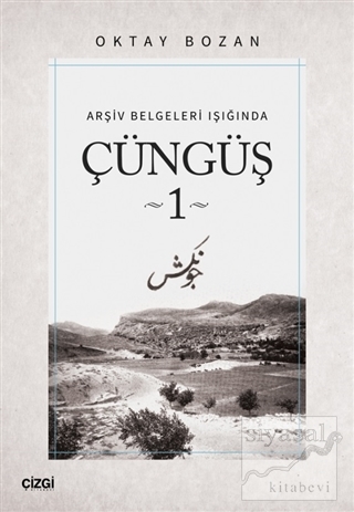 Arşiv Belgeleri Işığında - Çüngüş 1