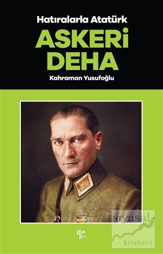 Askeri Deha - Hatıralarla Atatürk Kahraman Yusufoğlu