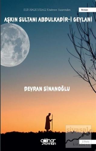 Aşkın Sultanı Abdulkadir-i Geylani
