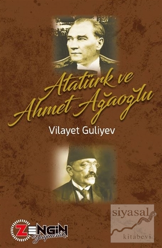 Atatürk ve Ahmet Ağaoğlu Vilayet Guliyev