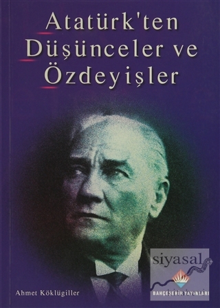 Atatürk'ten Düşünceler ve Özdeyişler Ahmet Köklügiller