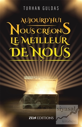 Aujourd'hui Nous Creons Le Meilleur De Nous