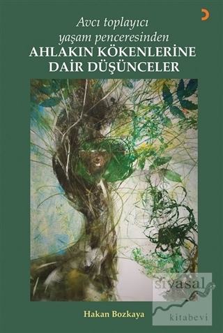 Avcı Toplayıcı Yaşam Penceresinden Ahlakın Kökenlerine Dair Düşünceler
