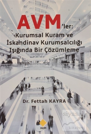 AVM'ler Kurumsal Kuram ve İskandinav Kurumsalcılığı Işığında Bir Çözümleme
