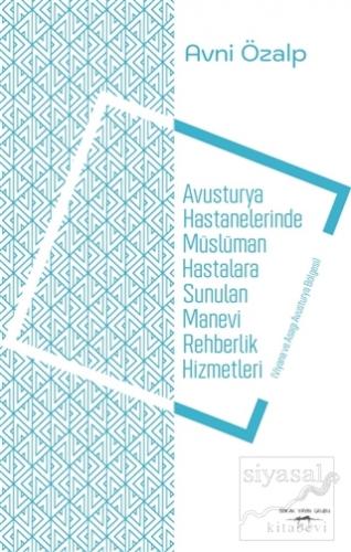 Avusturya Hastanelerinde Müslüman Hastalara Sunulan Manevi Rehberlik Hizmetleri