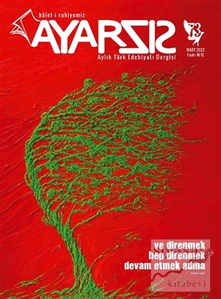 Ayarsız Aylık Türk Edebiyatı Dergisi Sayı: 73 Mart 2022