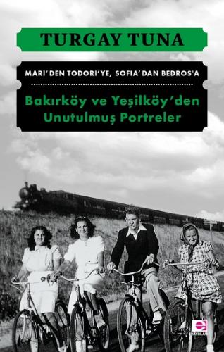 Bakırköy ve Yeşilköy'den Unutulmuş Portreler Turgay Tuna