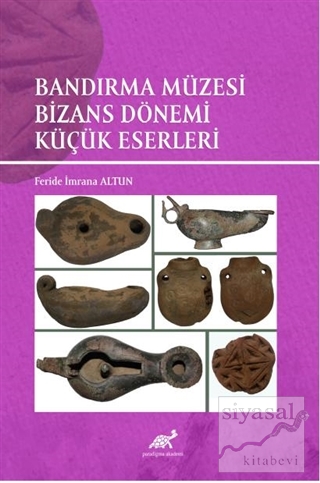 Bandırma Müzesi Bizans Dönemi Küçük Eserleri Feride İmrana Altun