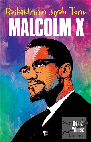 Başkaldırının Siyah Tonu Malcolm X Deniz Yılmaz