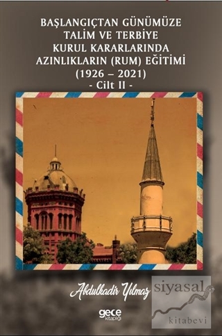 Başlangıçtan Günümüze Talim ve Terbiye Kurul Kararlarında Azınlıkların (Ermeni ve Musevi) Eğitimi (1926-2021) Cilt 2