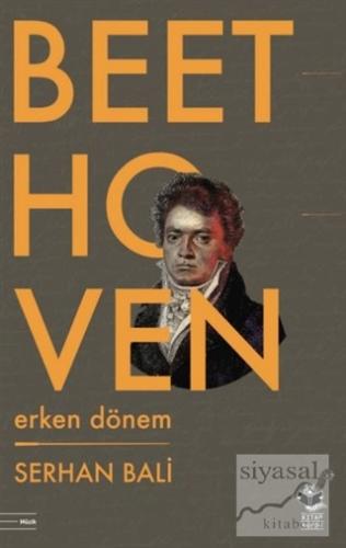 Beethoven: Erken Dönem Serhan Bali