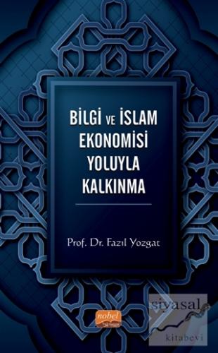 Bilgi ve İslam Ekonomisi Yoluyla Kalkınma Fazıl Yozgat