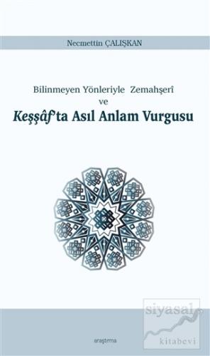 Bilinmeyen Yönleriyle Zemahşeri ve Keşşaf'ta Asıl Anlam Vurgusu