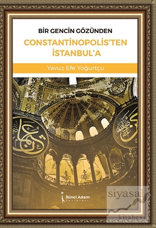 Bir Gencin Gözünden Constantinopolis'ten İstanbul'a