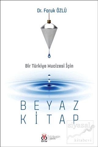 Bir Türkiye Mucizesi İçin Beyaz Kitap Faruk Özlü
