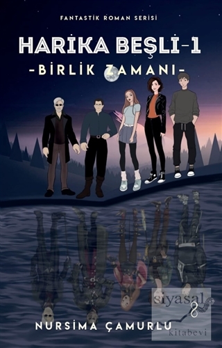 Birlik Zamanı - Harika Beşli 1 Nursima Çamurlu
