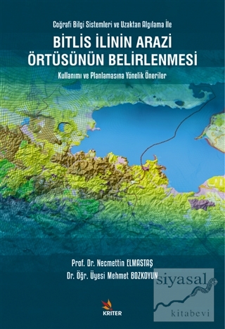 Bitlis İlinin Arazi Örtüsünün Belirlenmesi - Coğrafi Bilgi Sistemleri 