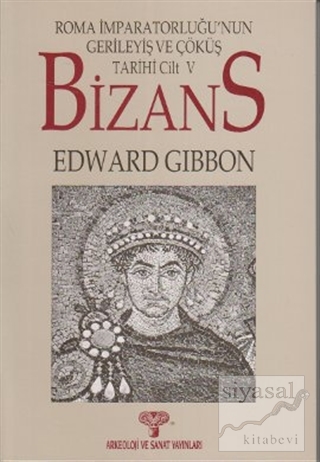 Bizans Roma İmparatorluğu'nun Gerileyiş ve Çöküş Tarihi 2. Kitap Cilt: