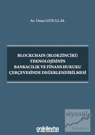 Blockchain (Blokzinciri) Teknolojisinin Bankacılık ve Finans Hukuku Çe