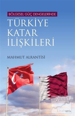 Bölgesel Güç Dengelerinde Türkiye Katar İlişkileri Mahmut Alrantisi