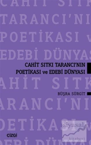Cahit Sıtkı Tarancı'nın Poetikası ve Edebi Dünyası Büşra Sürgit