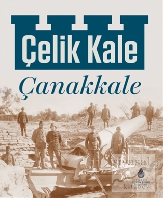 Çelik Kale Çanakkale (Ciltli) Şaduman Halıcı