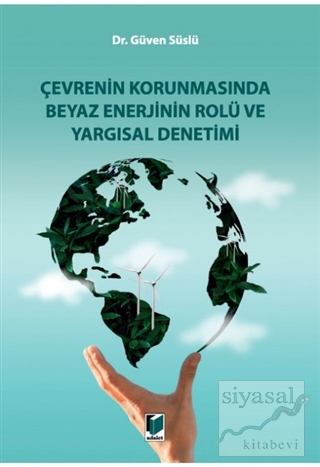 Çevrenin Korunmasında Beyaz Enerjinin Rolü ve Yargısal Denetimi