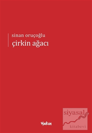 Çirkin Ağacı Sinan Oruçoğlu