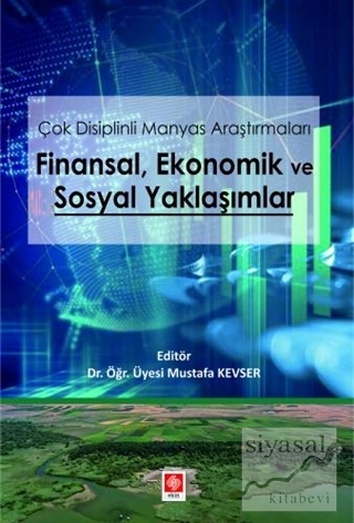 Çok Disiplinli Manyas Araştırmaları Finansal Ekonomik ve Sosyal Yaklaşımlar