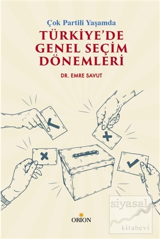 Çok Partili Yaşamda Türkiye'de Genel Seçim Dönemleri Emre Savut