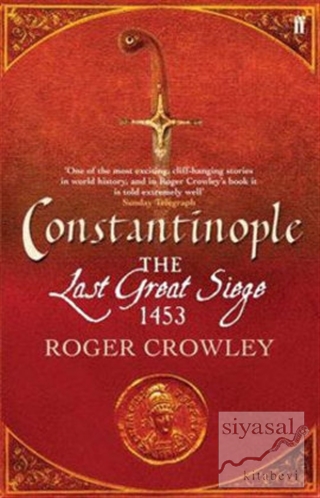 Constantinople: The Last Great Siege, 1453 Roger Crowley