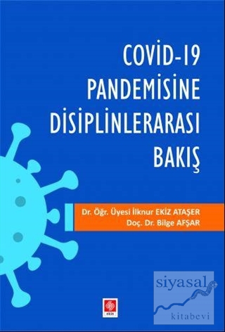 Covid-19 Pandemisine Disiplinlerarası Bakış Bilge Afşar